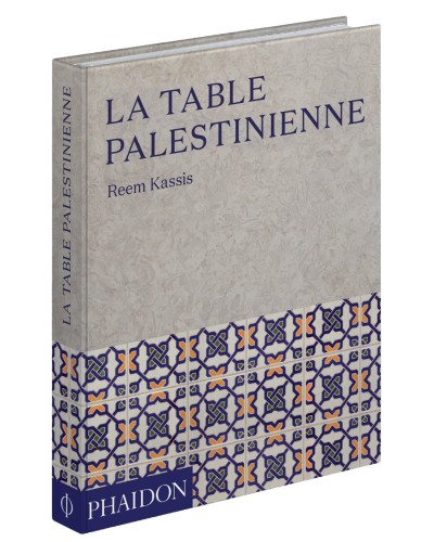 La Table Palestinienne de Reem KASSIS - Fipsouk - Philistin